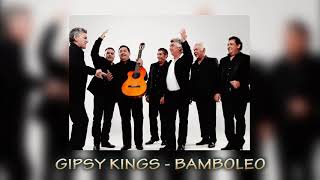 GIPSY KINGS  BAMBOLEO AUDIO HD [upl. by Baiel]