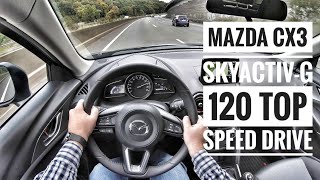 Mazda CX3 SkyactivG 120 2018  POV on German Autobahn Top Speed Drive [upl. by Anerdna]