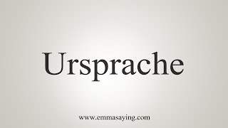 How To Say Ursprache [upl. by Boyt]