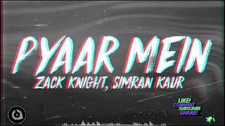 Zack Knight  Pyaar Main ft Simran Kaur Slowed Reverb [upl. by Yenettirb]