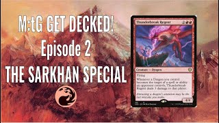 MtG Get Decked Episode 2 The Sarkhan Special [upl. by Casaleggio]