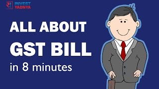 All about GST Bill in 8 Min  Features of India GST Bill  Pros and Cons of GST [upl. by Isabella]