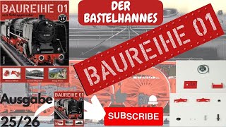 Baureihe 01 Die Dampflok Legende Ausgabe 2526 In gedenken an meinem Vater [upl. by Ellahcim935]