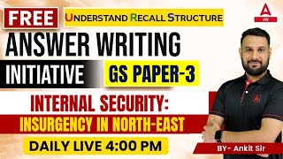 Answer Writing Initiative  GS Paper  3 Internal Security Insurgency in NorthEast By Ankit Sir [upl. by Leif]