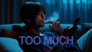 Kim Taehyung  TOO MUCH  FMV [upl. by Meehaf]