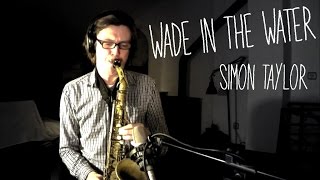 Wade In The Water  Alto Saxophone [upl. by Utir]