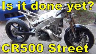 CR500 Sportbike  Project Street Racer  Part 12 [upl. by Atinwahs434]