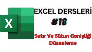 Excelde Satır Ve Sütun Genişliği Düzenleme Sıfırdan İleri Düzey Excel Dersleri 18 [upl. by Leilani]