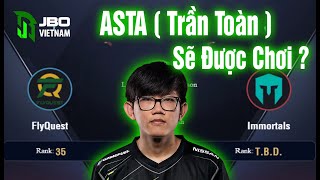 Trực Tiếp LCS  Soi Kèo  FLY vs IMT  Asta  Trần Toàn  liệu có được ra sân [upl. by Aljan]