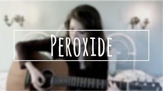 Peroxide  Nina Nesbitt  Acoustic Cover by Izzie Naylor [upl. by Isma]