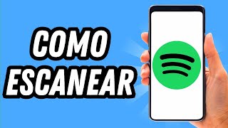 Como escanear en Spotify GUÃA COMPLETA [upl. by Jeu]