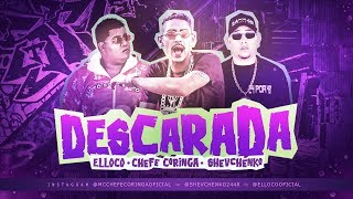 MC CHEFE CORINGA E SHEVCHENKO E ELLOCO  DESCARADA [upl. by Ahasuerus]