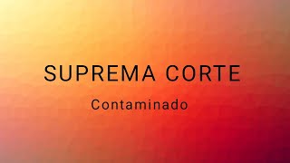 🦎La Suprema Corte  Contaminado letra❤️ SupremaCorteOrquesta [upl. by Marney]