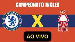 CHELSEA X NOTTINGHAM FOREST AO VIVO CAMPEONATO INGLES premierleague chelsea nottinghamforest [upl. by Ynnep785]