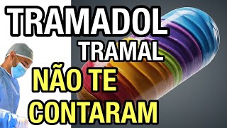 TRAMAL  TRAMADOL O QUE NÃO TE CONTARAM SOBRE ESSE REMÉDIO [upl. by Nireil395]