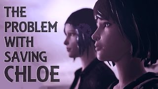 The Problem With Saving Chloe  Life is Strange [upl. by Ecydnac]