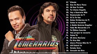 LOS TEMERARIOS VIEJITAS ROMANTICAS ÉXITOS  LOS TEMERARIOS ROMÁNTICAS DEL AYER  ÉXITOS INOLVIDABLES [upl. by Oluap]