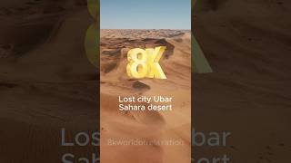 Sahara  Lost city Ubar relaxing motivation sahara 8kshorts [upl. by Gillman883]