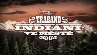 Traband  Indiáni ve městě  Indians In Town [upl. by Brookner]