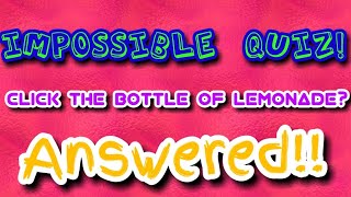 The impossible quiz  Bottle of lemonade answer [upl. by Yenots]