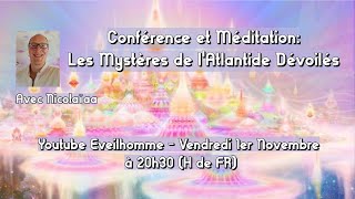 Conférence et Méditation  Les Mystères de lAtlantide Dévoilés [upl. by Nonnad]