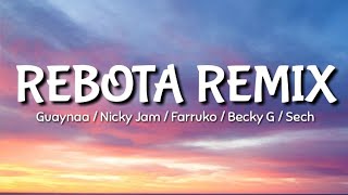 Rebota Remix Letra  Nicky Jam Sech Becky G Farruko amp Guaynaa [upl. by Raye]