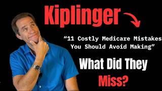 Kiplinger  quot11 Costly Medicare Mistakes You Should Avoid Makingquot…What Did They Miss [upl. by Ariahs]