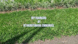 IBYISHINGIRO BY NTAKIRUTIMANA EMMANUEL [upl. by Champaigne]