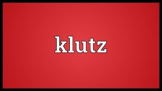 Klutz Meaning [upl. by Llener]