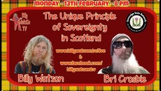 The Unique Principle of Sovereignty in ScotlandBri Crosbie Interview Billy Watson [upl. by Yelyak631]