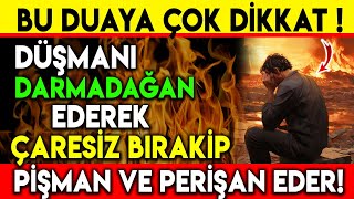 BU DUAYA ÇOK DİKKAT ET DÜŞMANI DARMADAĞAN EDEREK ÇARESİZ BIRAKIP PİŞMAN VE PERİŞAN EDER [upl. by Yerga]