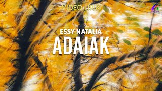 Essy Nataslia Adaiak Video Lirik [upl. by Eninnaej981]