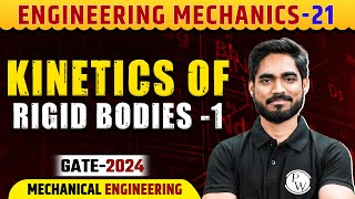 Engineering Mechanics 21  Kinetics of Rigid Bodies 1  ME  Gate 2024 Series [upl. by Diane]