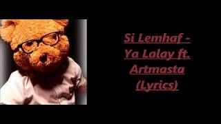 ya lalay si lemhaf Lyrics [upl. by Essila]