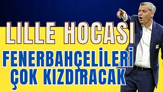 LILLE HOCASINDAN FENERBAHÇE TARAFTARLARINI KIZDIRACAK SÖZLER HİÇBİR HOLİGANIN GOL ATTIĞINI GÖRMEDİM [upl. by Maury]