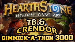 TB and Crendors Hearthstone Gimmickathon 3000 [upl. by Hollister]