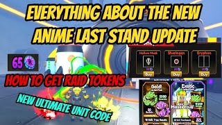 Everything About the new Anime Last Stand Raids Update  How to get Raid Tokens [upl. by Nitsua]