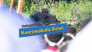 Madangazela ft Mfundo PhungulaKwezwakala ilizwi [upl. by Eellek66]