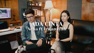 Ada Cinta  Raynaldo Wijaya ft Cella Eveline Cover  Acha Septriasa feat Irwansyah [upl. by Brinkema]