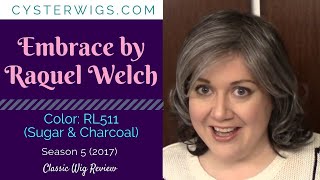 CysterWigs Wig Review Embrace by Raquel Welch Color RL511 Sugar amp Charcoal S5E420 2017 [upl. by Frannie]