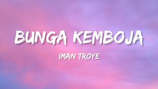 Iman Troye  Bunga Kemboja Lirik [upl. by Harland657]