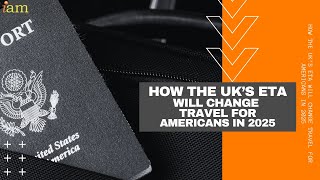 How the UK’s ETA Will Change Travel for Americans in 2025 [upl. by Templas]