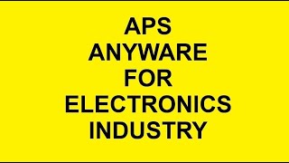 APS AnyWare For Electronics Industry Advanced Production Capacity Planning and Scheduling Software [upl. by Noel]