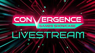 Convergence Games Showcase Livestream [upl. by Balsam335]