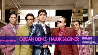 Haluk Bilginer amp Özcan Deniz  Ya Evde Yoksan   Neredesin Firuze © 2004 Kalan Müzik [upl. by Him]