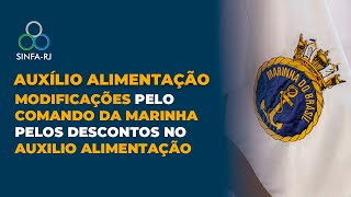 AUXÃLIO ALIMENTAÃ‡ÃƒO  MODIFICAÃ‡Ã•ES PELO COMANDO DA MARINHA PELOS DESCONTOS NO AUXILIO ALIMENTAÃ‡ÃƒO [upl. by Eirrehs689]