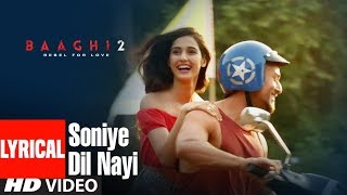 Soniye Dil Nayi Lyrical Video  Baaghi 2  Tiger Shroff  Disha Patani  Ankit Tiwari Shruti Pathak [upl. by Nida]