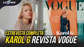 ENTREVISTA COMPLETA DE KAROL G PARA LA REVISTA VOGUE [upl. by Edita]