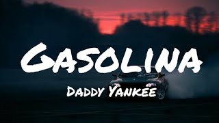 Gasolina  Daddy Yankee english lyricssonglyrics gasolina [upl. by Anyar119]