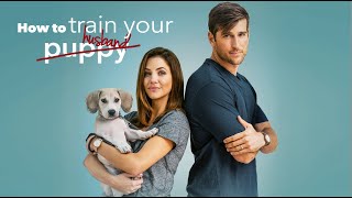 How To Train your Husband 2017  Trailer  Julie Gonzalo  Peri Gilpin  Jonathan Chase [upl. by Vargas]